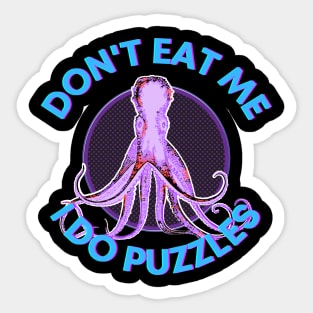 Don't Eat Me, I do Puzzles Octopus Sticker